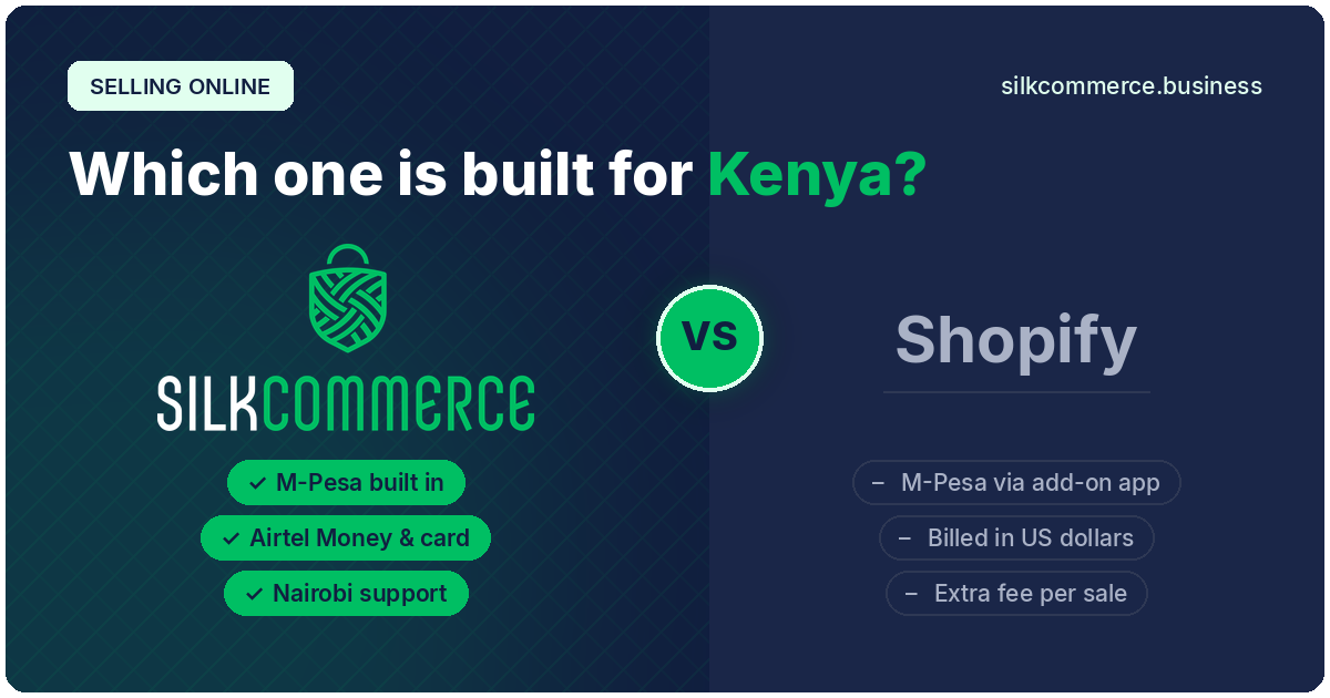 SilkCommerce vs Shopify: Which Is Better for Kenyan Sellers?
